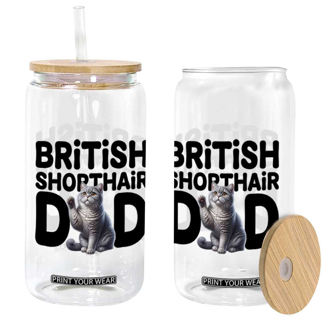 Proud British Shorthair Dad Glass Can Cute Cat Fathers Day Gift TS12 Print Your Wear