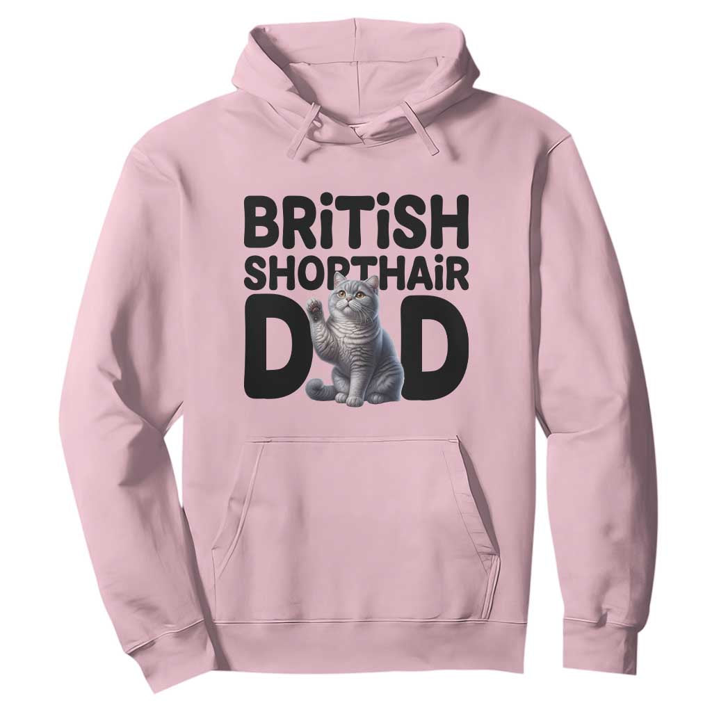 Proud British Shorthair Dad Hoodie Cute Cat Fathers Day Gift TS12 Light Pink Print Your Wear