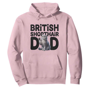 Proud British Shorthair Dad Hoodie Cute Cat Fathers Day Gift TS12 Light Pink Print Your Wear