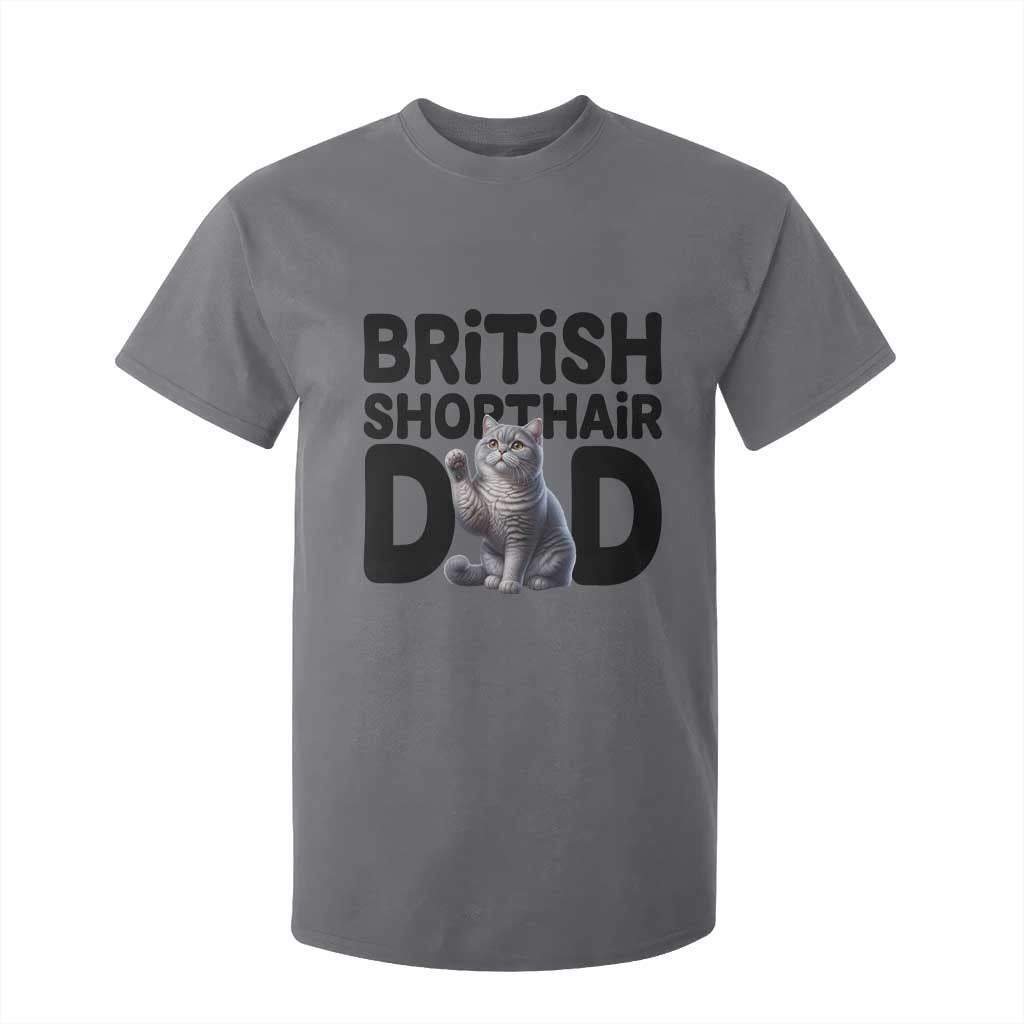 Proud British Shorthair Dad T Shirt For Kid Cute Cat Fathers Day Gift TS12 Charcoal Print Your Wear