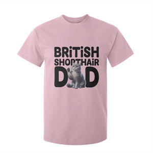 Proud British Shorthair Dad T Shirt For Kid Cute Cat Fathers Day Gift TS12 Light Pink Print Your Wear