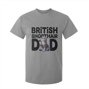 Proud British Shorthair Dad T Shirt For Kid Cute Cat Fathers Day Gift TS12 Sport Gray Print Your Wear