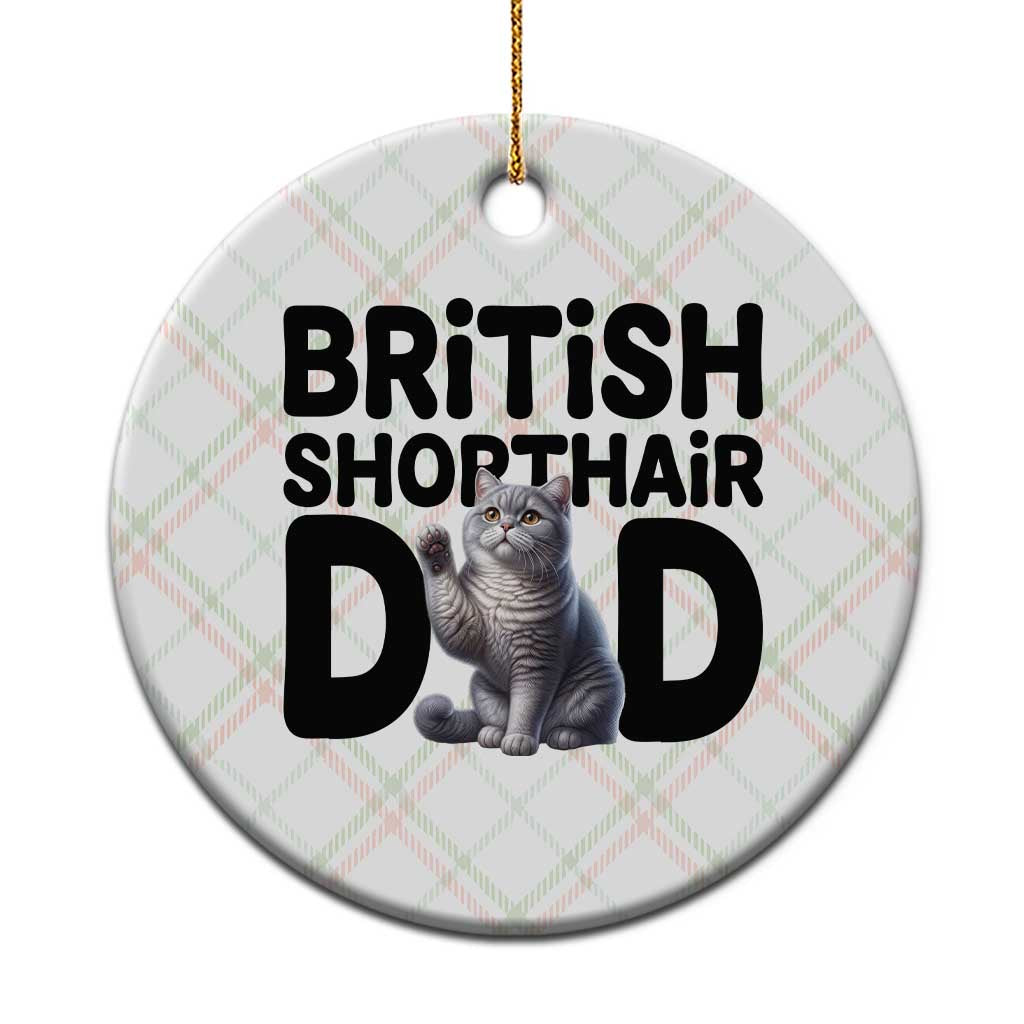 Proud British Shorthair Dad Ceramic Ornament Cute Cat Fathers Day Gift TS12 1pc Christmas Plaid Print Your Wear