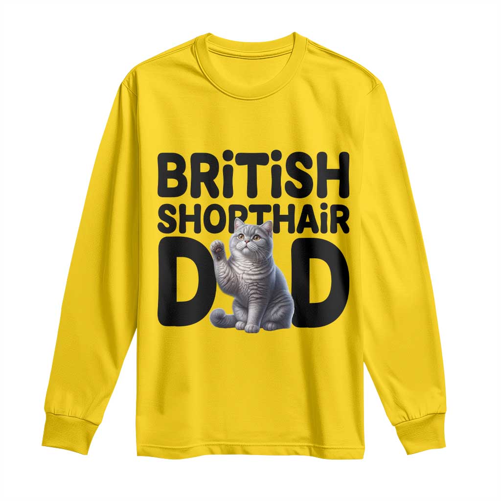 Proud British Shorthair Dad Long Sleeve Shirt Cute Cat Fathers Day Gift TS12 Daisy Print Your Wear