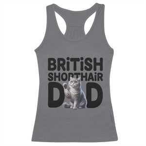 Proud British Shorthair Dad Racerback Tank Top Cute Cat Fathers Day Gift TS12 Charcoal Print Your Wear