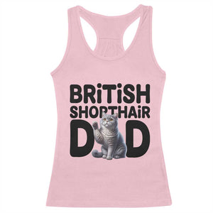 Proud British Shorthair Dad Racerback Tank Top Cute Cat Fathers Day Gift TS12 Light Pink Print Your Wear