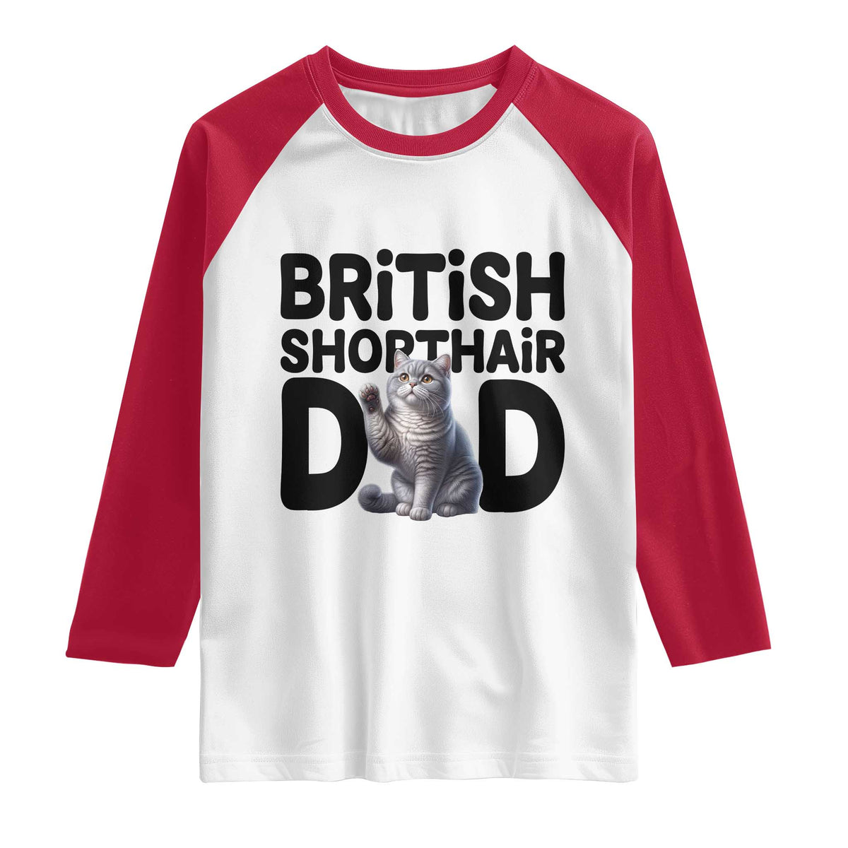 Proud British Shorthair Dad Raglan Shirt Cute Cat Fathers Day Gift TS12 White Red Print Your Wear