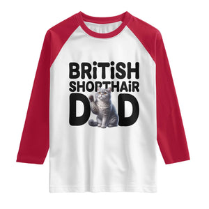 Proud British Shorthair Dad Raglan Shirt Cute Cat Fathers Day Gift TS12 White Red Print Your Wear