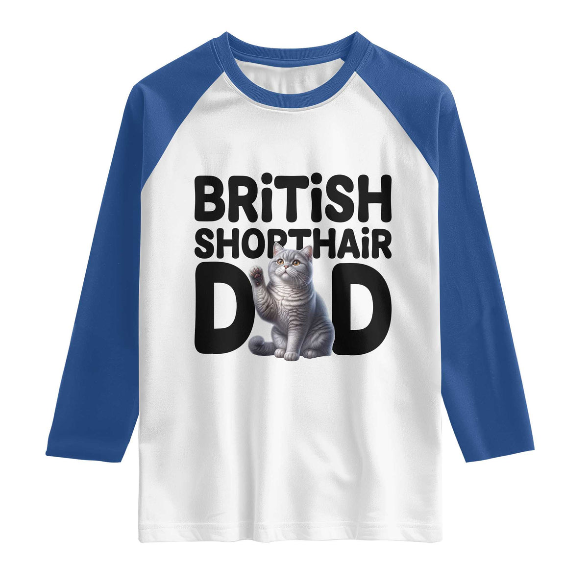 Proud British Shorthair Dad Raglan Shirt Cute Cat Fathers Day Gift TS12 White Royal Print Your Wear