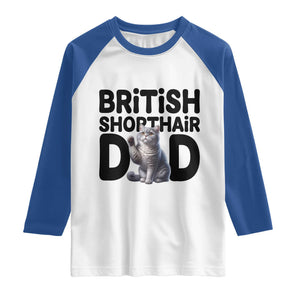 Proud British Shorthair Dad Raglan Shirt Cute Cat Fathers Day Gift TS12 White Royal Print Your Wear