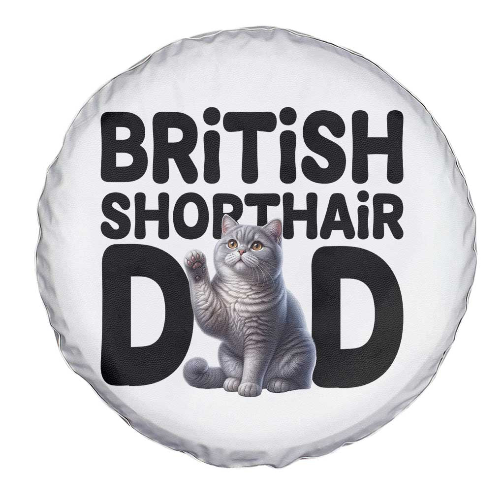 Proud British Shorthair Dad Spare Tire Cover Cute Cat Fathers Day Gift TS12 Print Your Wear