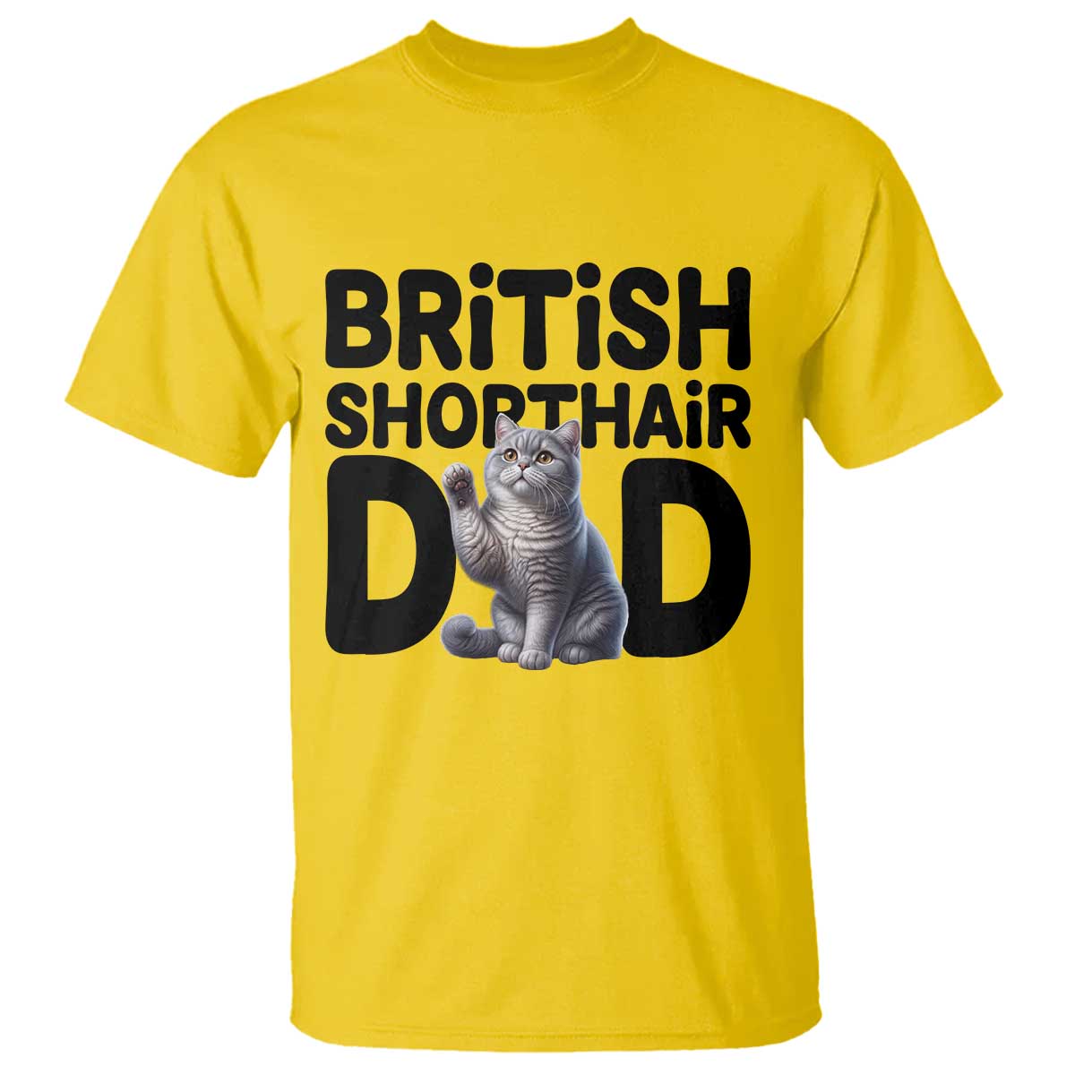 Proud British Shorthair Dad T Shirt Cute Cat Fathers Day Gift TS12 Daisy Print Your Wear