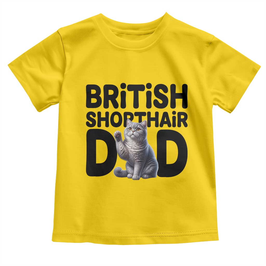 Proud British Shorthair Dad Toddler T Shirt Cute Cat Fathers Day Gift TS12 Daisy Print Your Wear