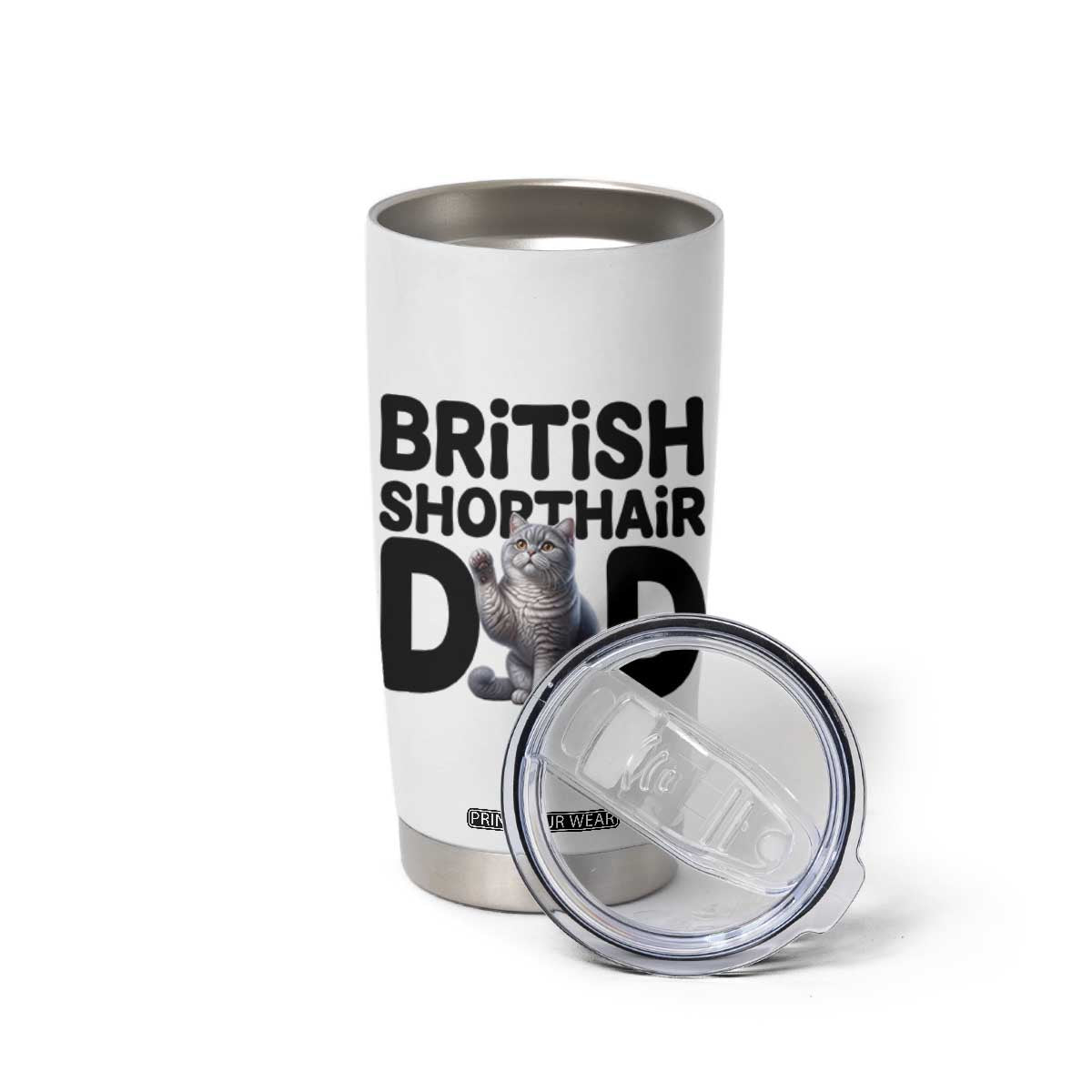 Proud British Shorthair Dad Tumbler Cup Cute Cat Fathers Day Gift TS12 Print Your Wear