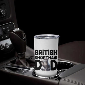 Proud British Shorthair Dad Tumbler Cup Cute Cat Fathers Day Gift TS12 Print Your Wear