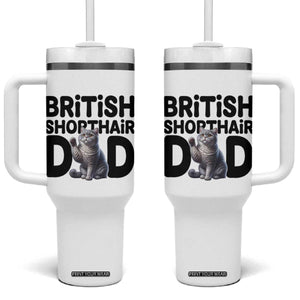 Proud British Shorthair Dad Tumbler With Handle Cute Cat Fathers Day Gift TS12 One Size: 40 oz White Print Your Wear