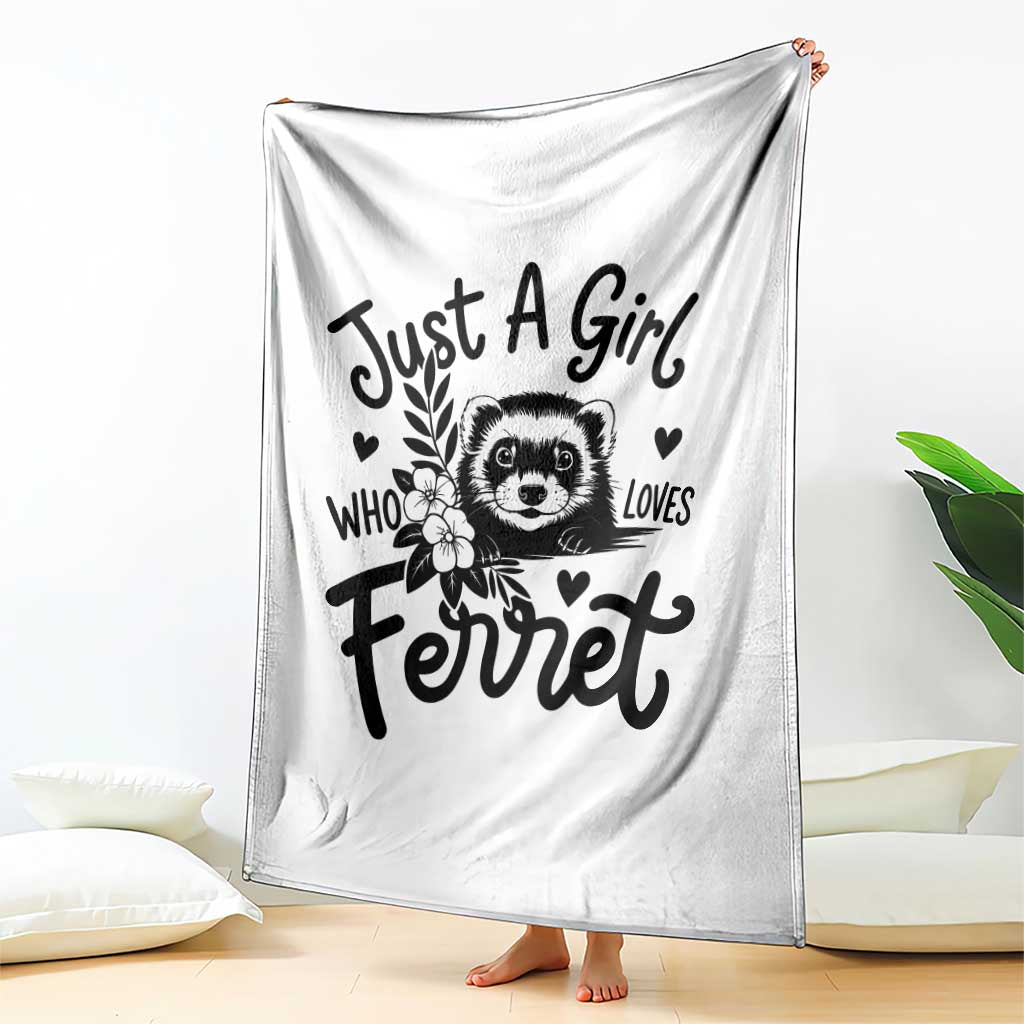 Just a Girl Who Loves Ferrets Throw Blanket Exotic Pet Owner Gift TS12 Print Your Wear