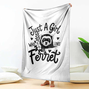 Just a Girl Who Loves Ferrets Throw Blanket Exotic Pet Owner Gift TS12 Print Your Wear