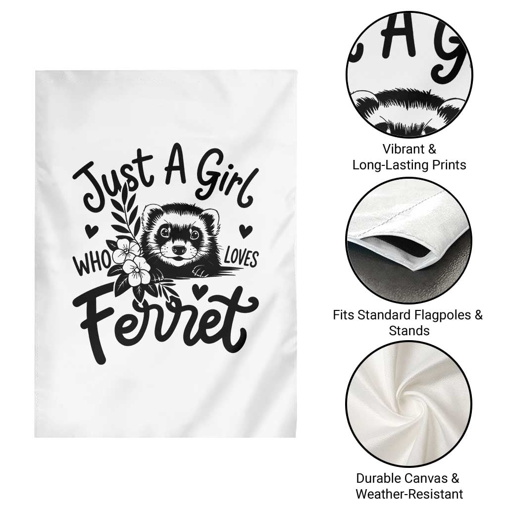 Just a Girl Who Loves Ferrets Garden Flag Exotic Pet Owner Gift TS12 Print Your Wear