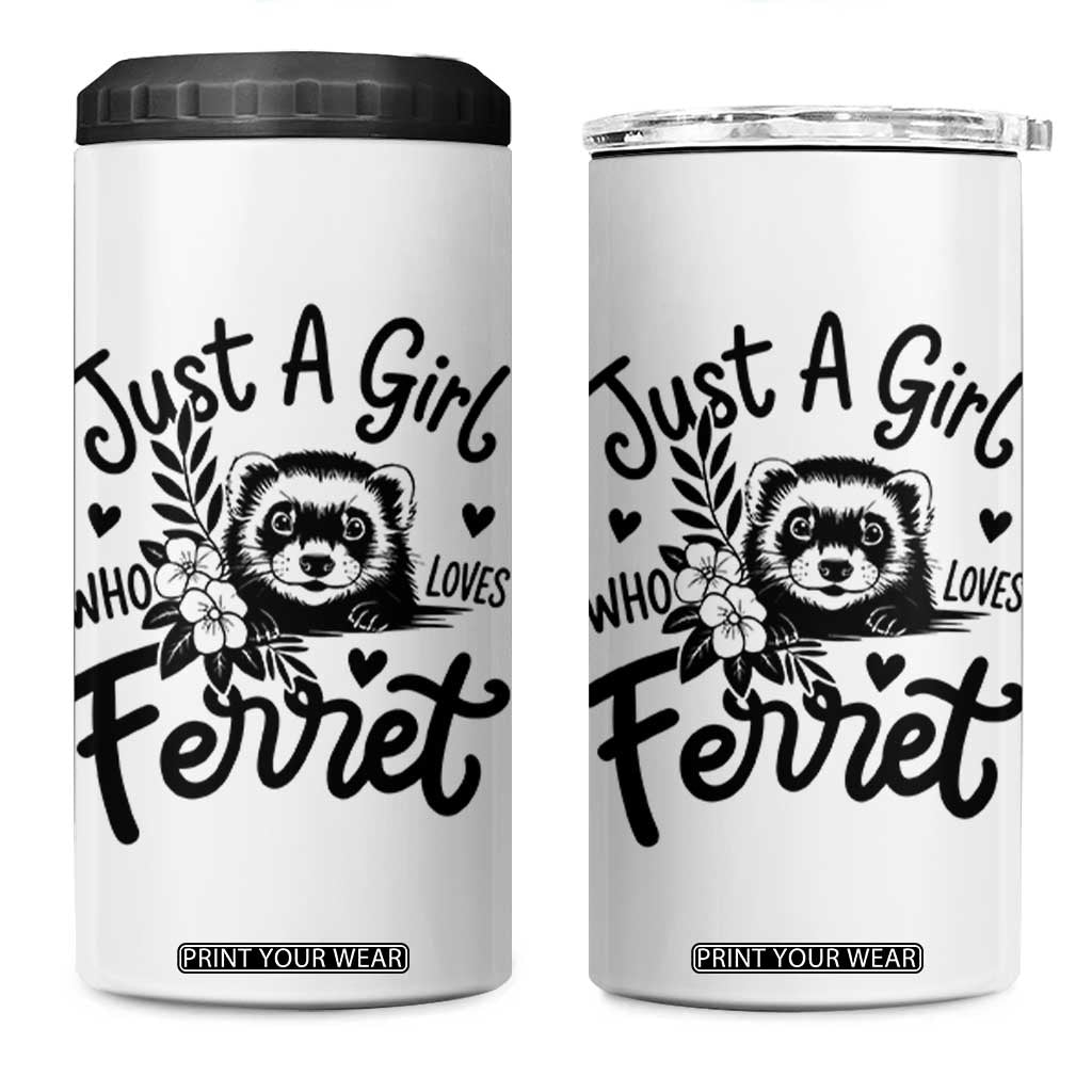 Just a Girl Who Loves Ferrets 4 in 1 Can Cooler Tumbler Exotic Pet Owner Gift TS12 One Size: 16 oz White Print Your Wear