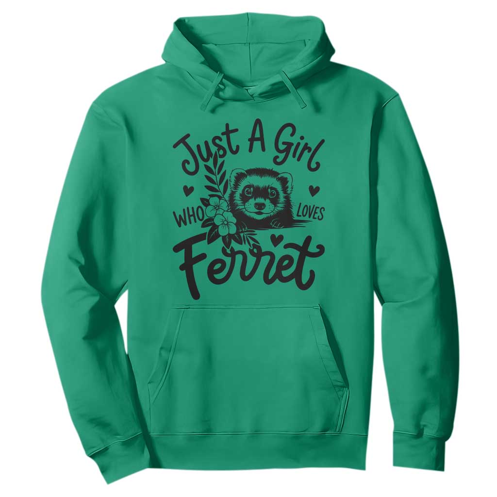 Just a Girl Who Loves Ferrets Hoodie Exotic Pet Owner Gift TS12 Irish Green Print Your Wear