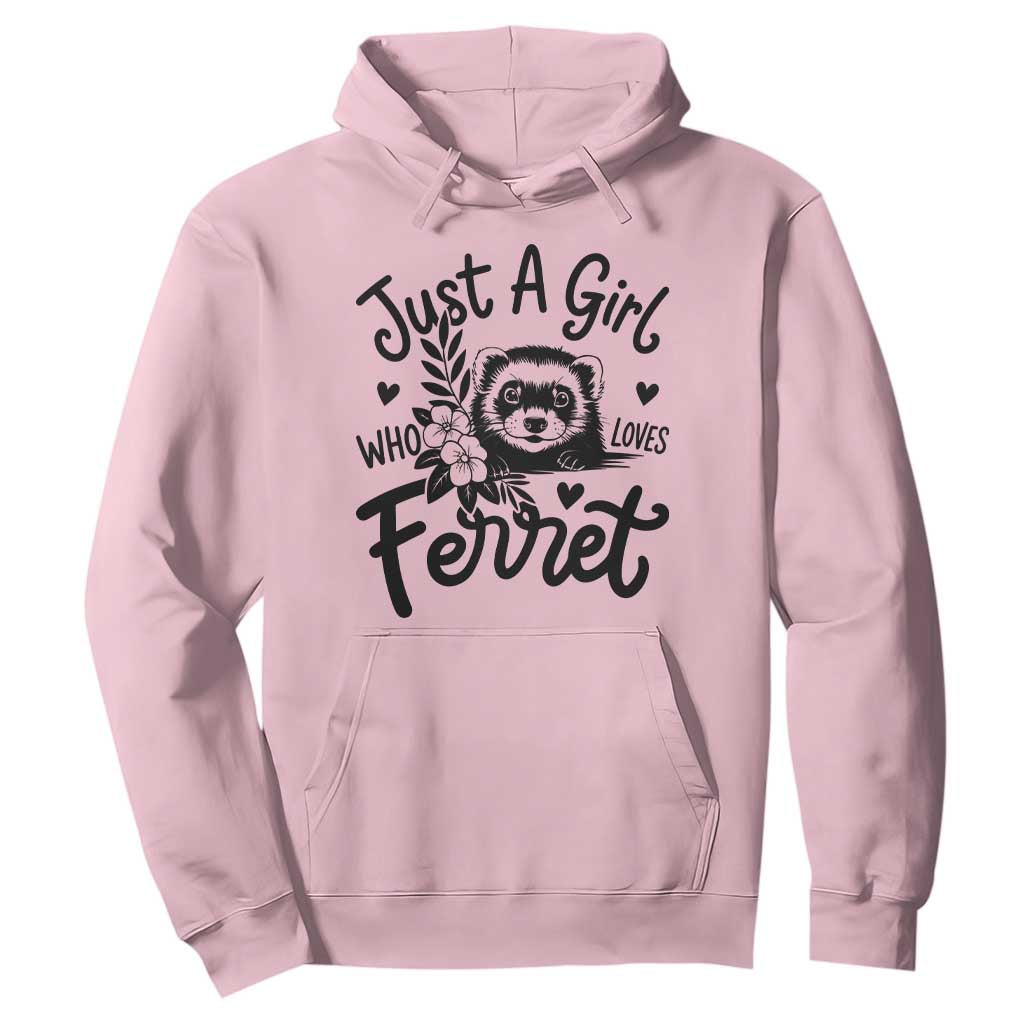 Just a Girl Who Loves Ferrets Hoodie Exotic Pet Owner Gift TS12 Light Pink Print Your Wear