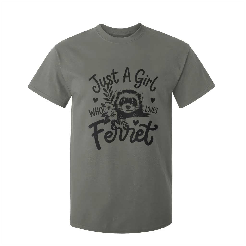 Just a Girl Who Loves Ferrets T Shirt For Kid Exotic Pet Owner Gift TS12 Military Green Print Your Wear