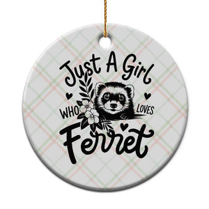 Just a Girl Who Loves Ferrets Ceramic Ornament Exotic Pet Owner Gift TS12 1pc Christmas Plaid Print Your Wear