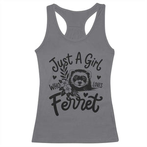 Just a Girl Who Loves Ferrets Racerback Tank Top Exotic Pet Owner Gift TS12 Charcoal Print Your Wear