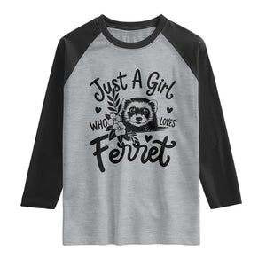 Just a Girl Who Loves Ferrets Raglan Shirt Exotic Pet Owner Gift TS12 Heather Gray Black Print Your Wear