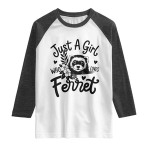 Just a Girl Who Loves Ferrets Raglan Shirt Exotic Pet Owner Gift TS12 White Heather Charcoal Print Your Wear