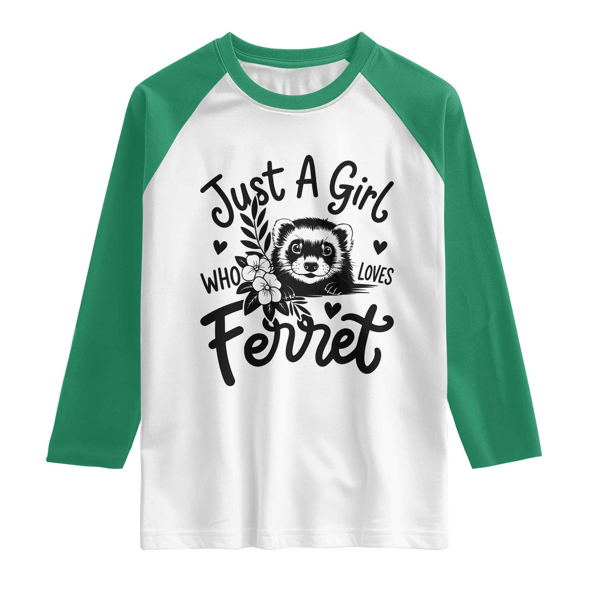 Just a Girl Who Loves Ferrets Raglan Shirt Exotic Pet Owner Gift TS12 White Kelly Green Print Your Wear