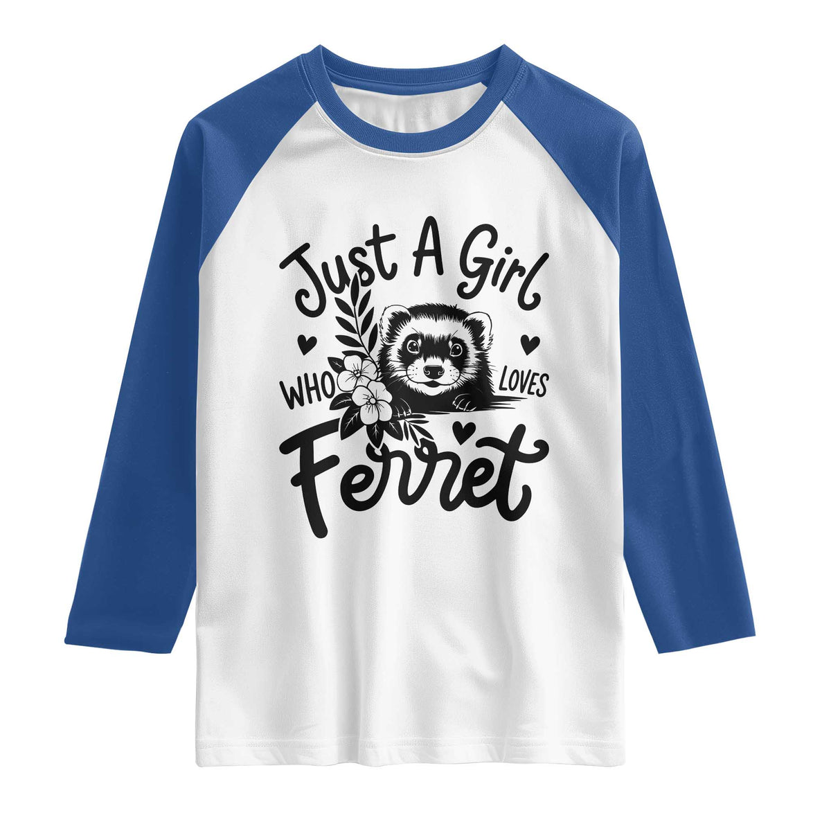 Just a Girl Who Loves Ferrets Raglan Shirt Exotic Pet Owner Gift TS12 White Royal Print Your Wear