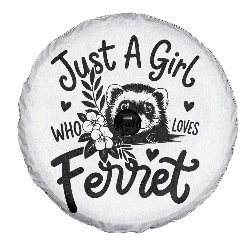 Just a Girl Who Loves Ferrets Spare Tire Cover Exotic Pet Owner Gift TS12 Print Your Wear