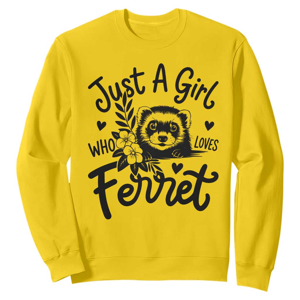 Just a Girl Who Loves Ferrets Sweatshirt Exotic Pet Owner Gift TS12 Daisy Print Your Wear