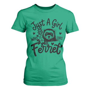 Just a Girl Who Loves Ferrets T Shirt For Women Exotic Pet Owner Gift TS12 Irish Green Print Your Wear