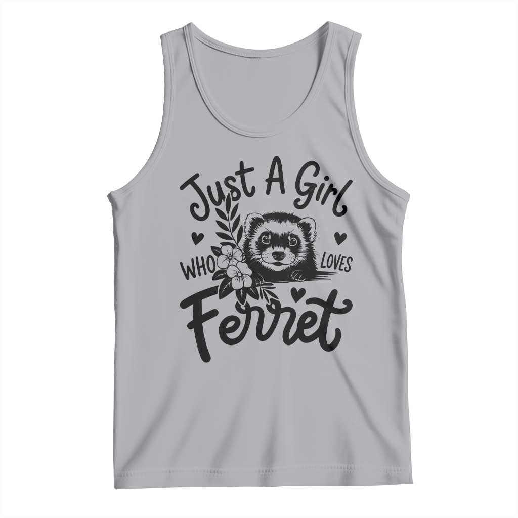 Just a Girl Who Loves Ferrets Tank Top Exotic Pet Owner Gift TS12 Athletic Heather Print Your Wear