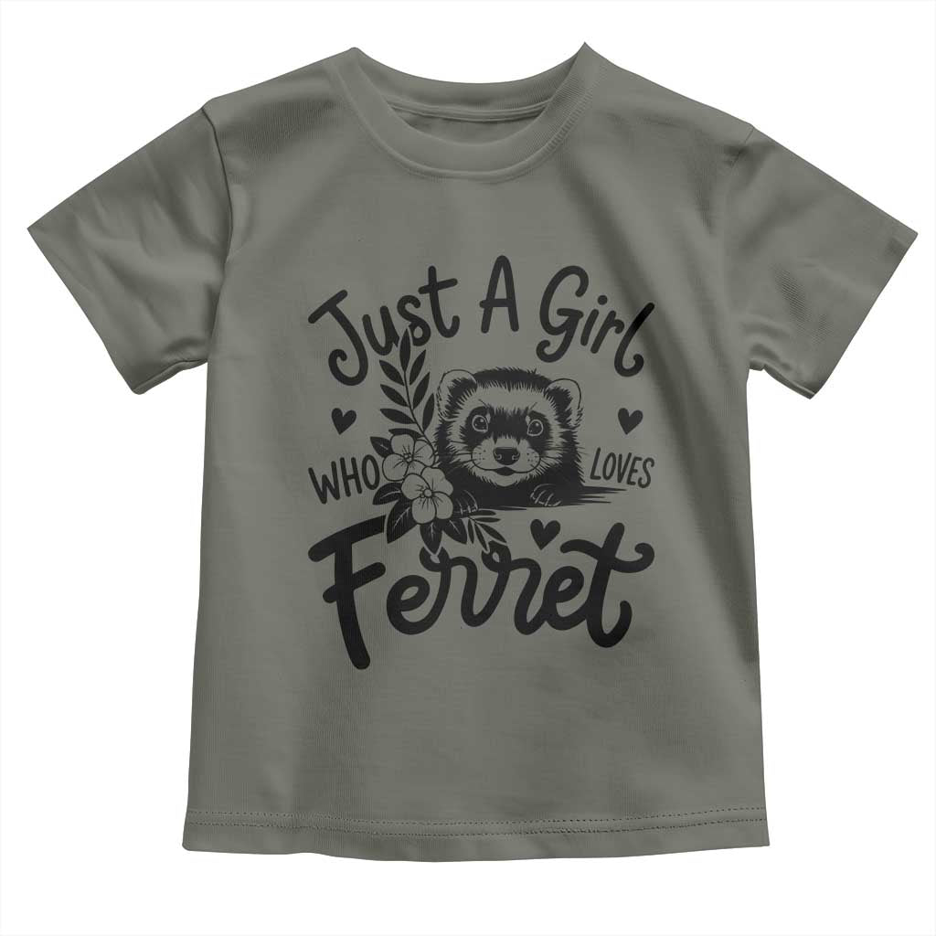 Just a Girl Who Loves Ferrets Toddler T Shirt Exotic Pet Owner Gift TS12 Military Green Print Your Wear
