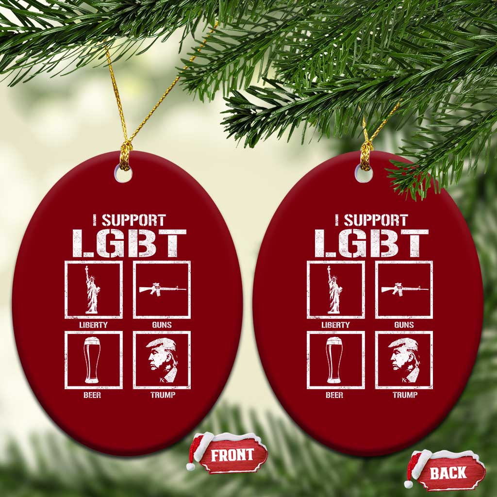 I Support LGBT Liberty Guns Beer Trump Ceramic Ornament Funny Patriotic Parody Graphic TS12 Print Your Wear