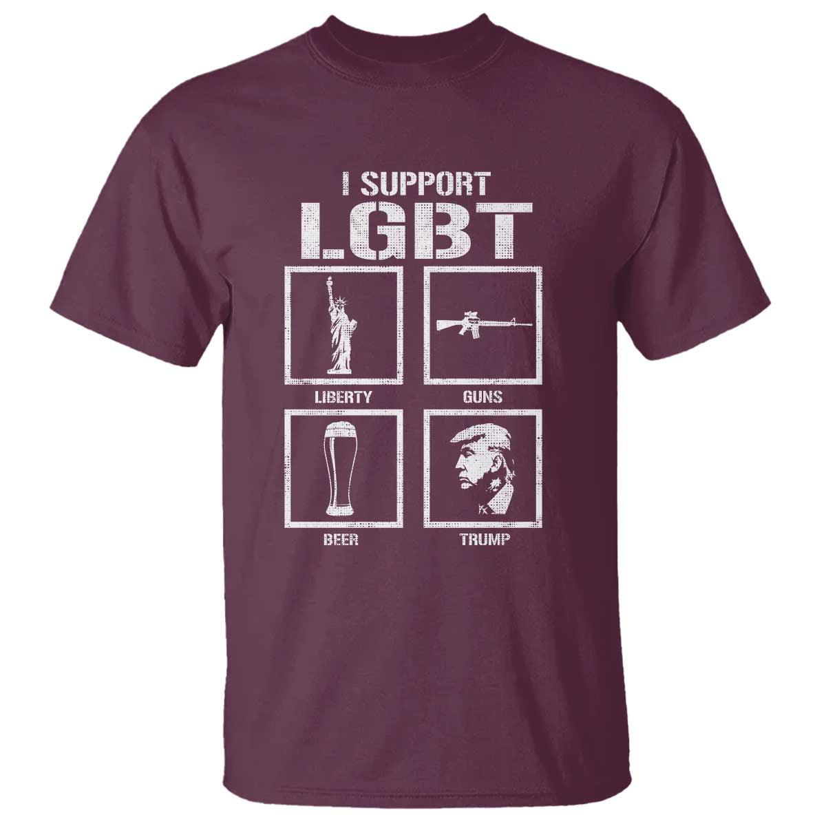 I Support LGBT Liberty Guns Beer Trump T Shirt Funny Patriotic Parody Graphic TS12 Maroon Print Your Wear