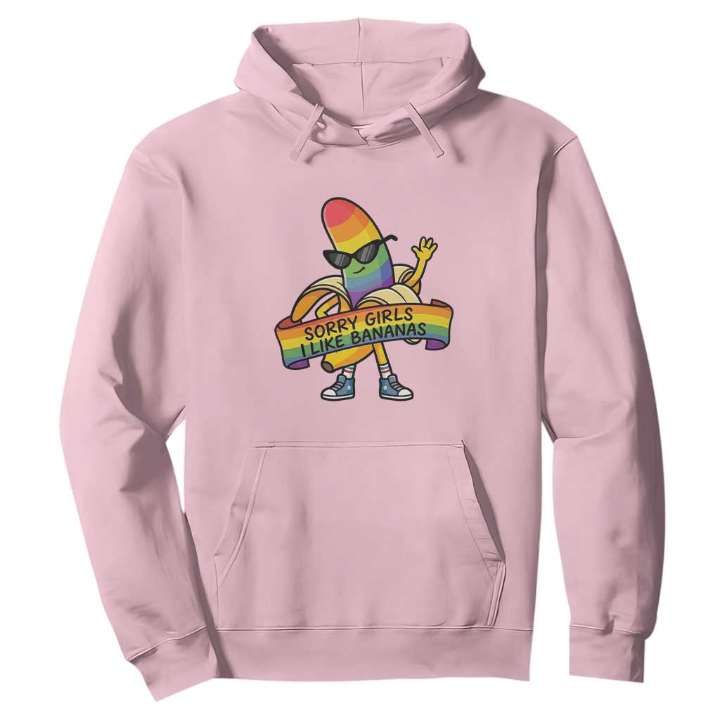 Sorry Girls I Like Bananas Hoodie Funny LGBTQ Graphic