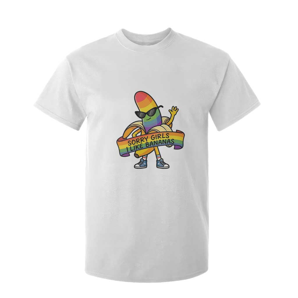 Sorry Girls I Like Bananas T Shirt For Kid Funny LGBTQ Graphic TS12 White Print Your Wear