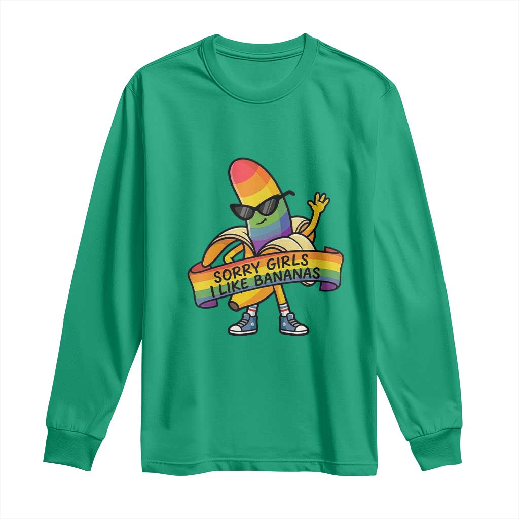 Sorry Girls I Like Bananas Long Sleeve Shirt Funny LGBTQ Graphic TS12 Irish Green Print Your Wear