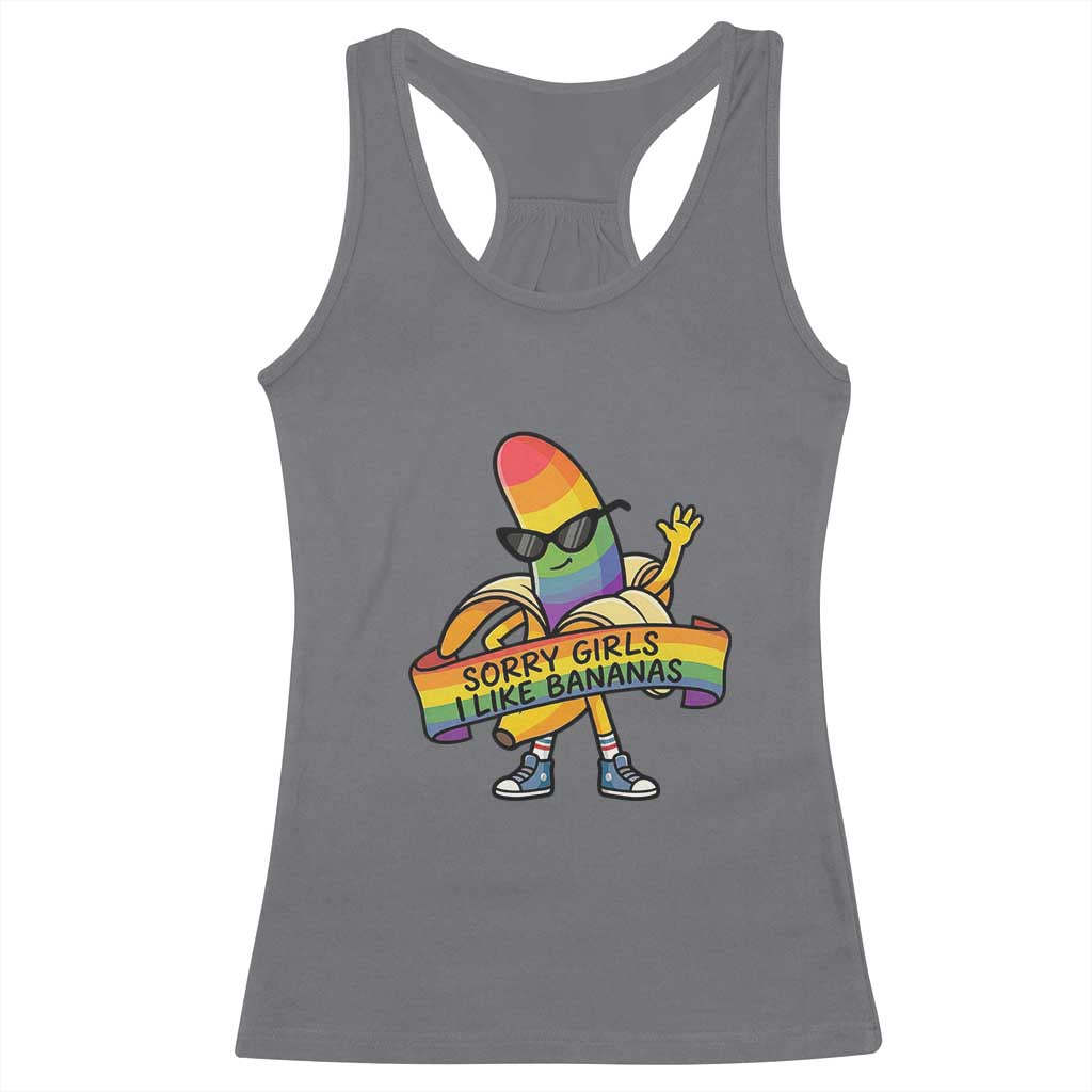Sorry Girls I Like Bananas Racerback Tank Top Funny LGBTQ Graphic TS12 Charcoal Print Your Wear