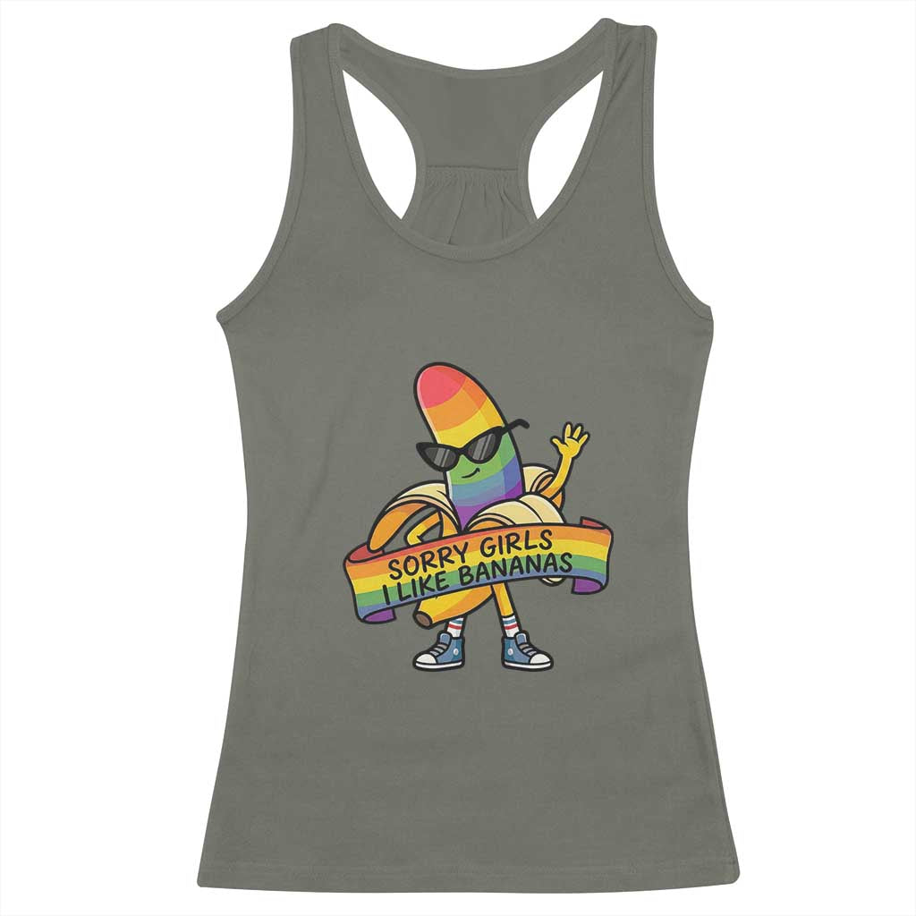 Sorry Girls I Like Bananas Racerback Tank Top Funny LGBTQ Graphic TS12 Military Green Print Your Wear