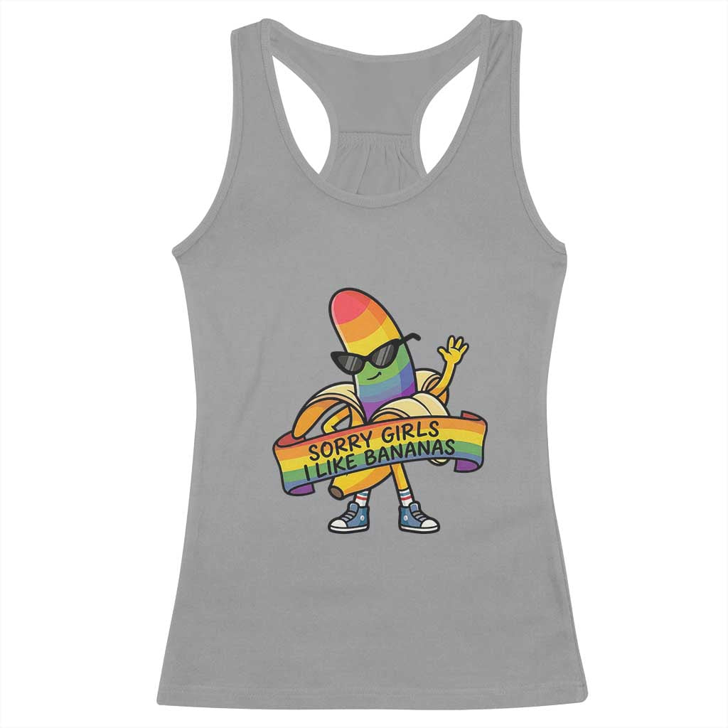 Sorry Girls I Like Bananas Racerback Tank Top Funny LGBTQ Graphic TS12 Sport Gray Print Your Wear