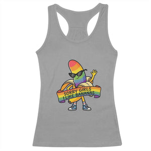 Sorry Girls I Like Bananas Racerback Tank Top Funny LGBTQ Graphic TS12 Sport Gray Print Your Wear