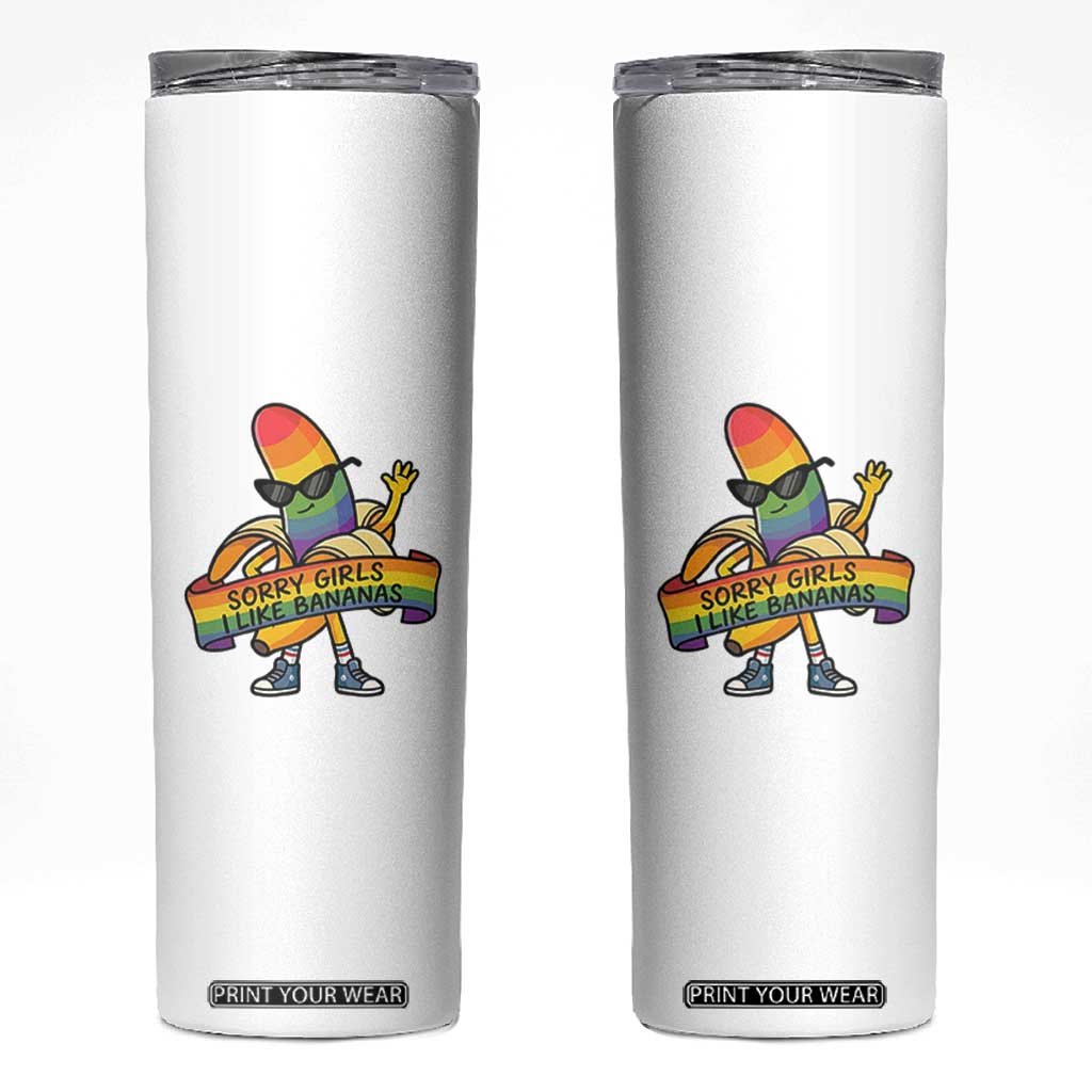 Sorry Girls I Like Bananas Skinny Tumbler Funny LGBTQ Graphic TS12 White Print Your Wear