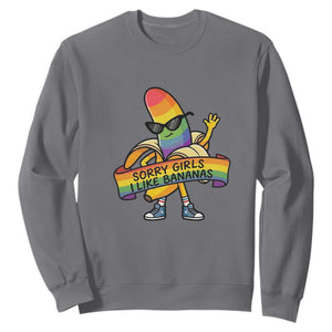 Sorry Girls I Like Bananas Sweatshirt Funny LGBTQ Graphic TS12 Charcoal Print Your Wear