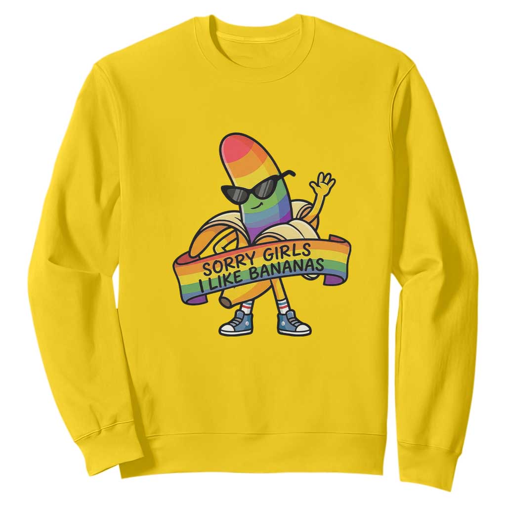 Sorry Girls I Like Bananas Sweatshirt Funny LGBTQ Graphic TS12 Daisy Print Your Wear